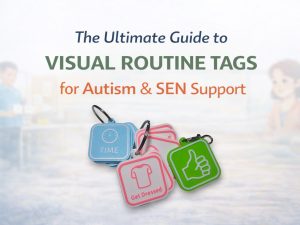 The Ultimate Guide to Visual Routine Tags for Autism & SEN Support blog header with soft blurred background