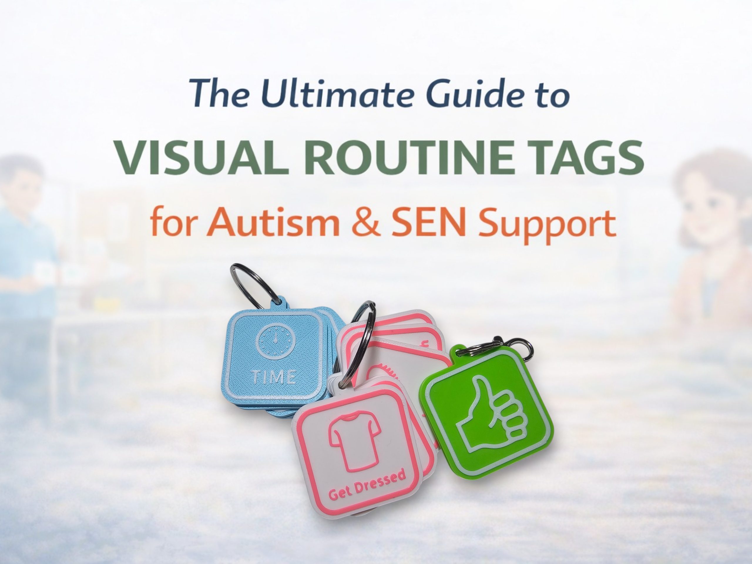 The Ultimate Guide to Visual Routine Tags for Autism & SEN Support blog header with soft blurred background